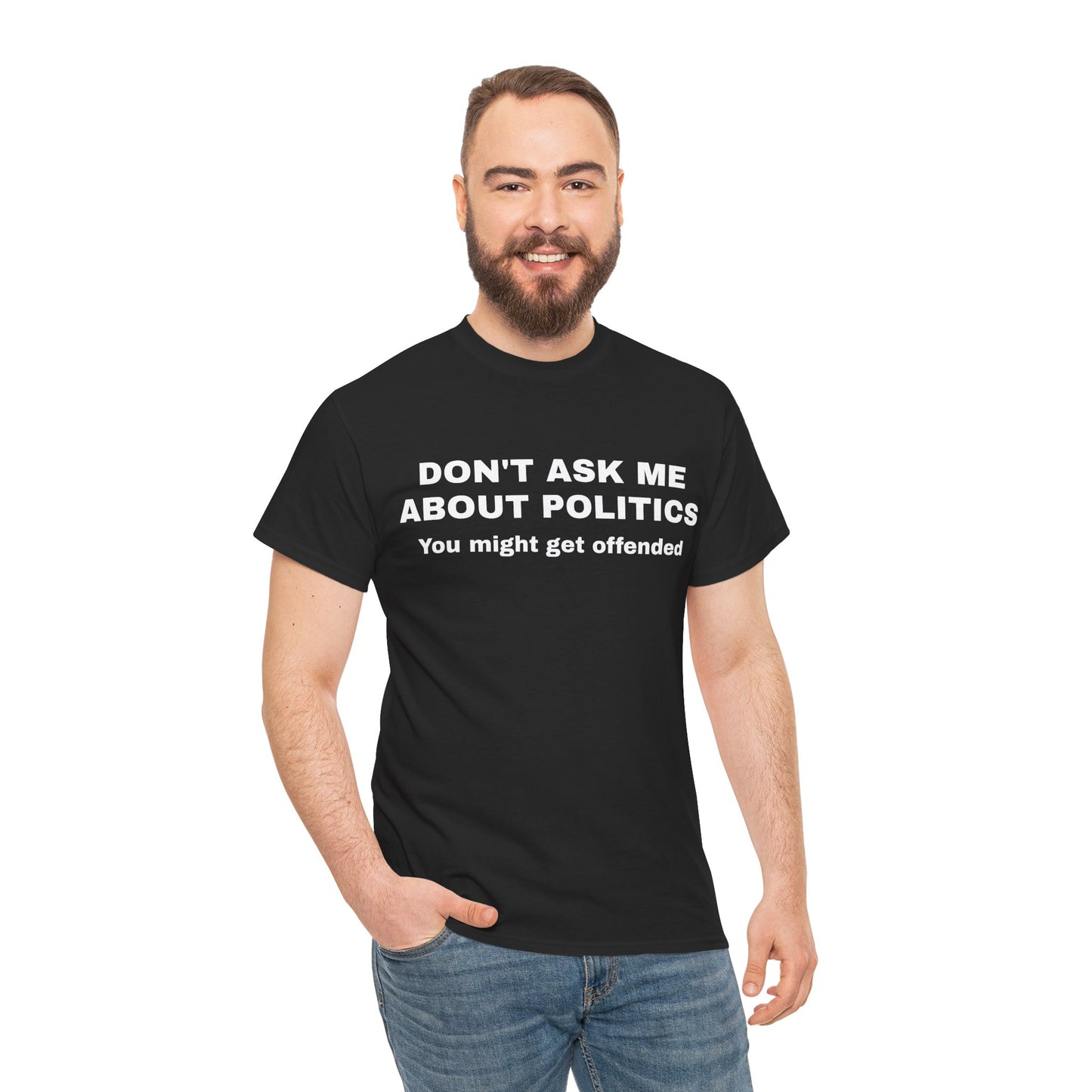 "Don't Ask Me About Politics" Men's T-Shirt