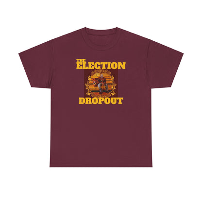 Men's "The Election Dropout" T-Shirt