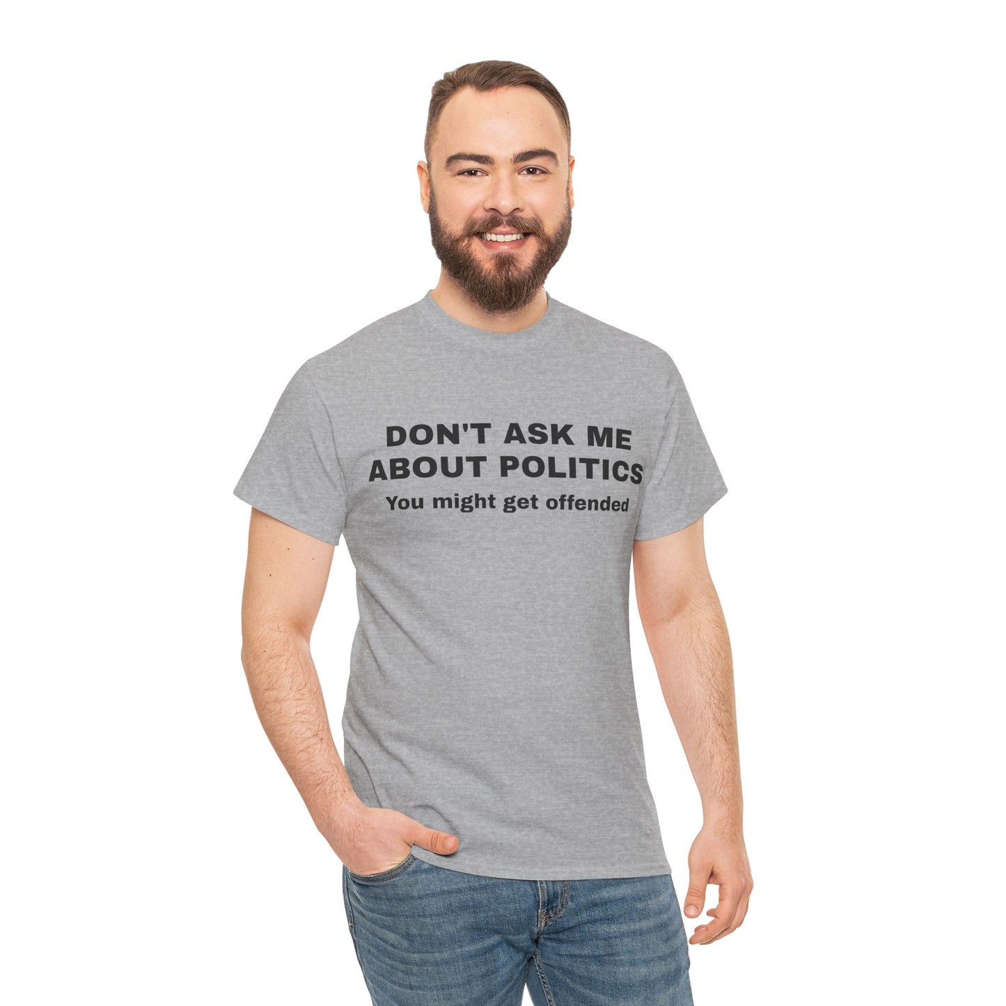 "Don't Ask Me About Politics" Men's T-Shirt