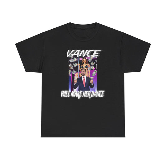 Men's "Vance Will Make Her Dance" T-Shirt