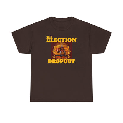 Men's "The Election Dropout" T-Shirt