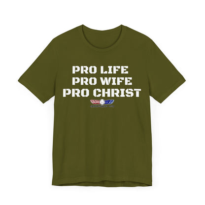 Men's "Pro Life, Pro Wife, Pro Christ" T-Shirt