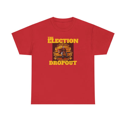 Men's "The Election Dropout" T-Shirt