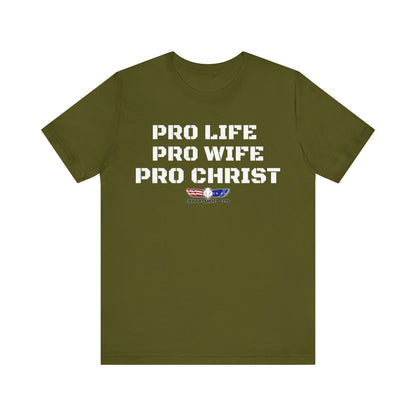 Men's "Pro Life, Pro Wife, Pro Christ" T-Shirt