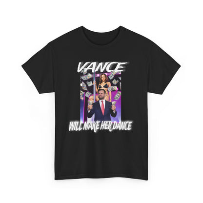 Men's "Vance Will Make Her Dance" T-Shirt