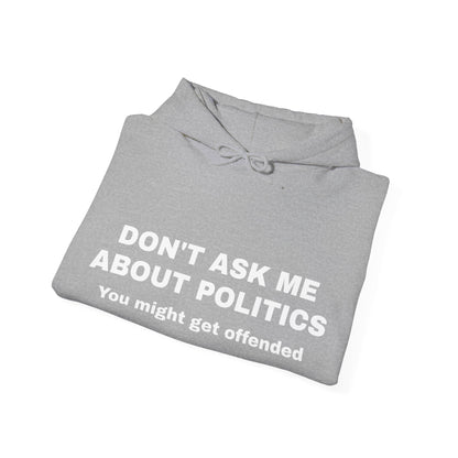 Men's "Don't Ask Me About Politics" Hoodie