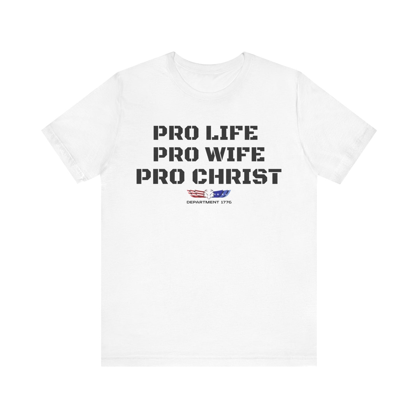 Men's "Pro Life, Pro Wife, Pro Christ" T-Shirt