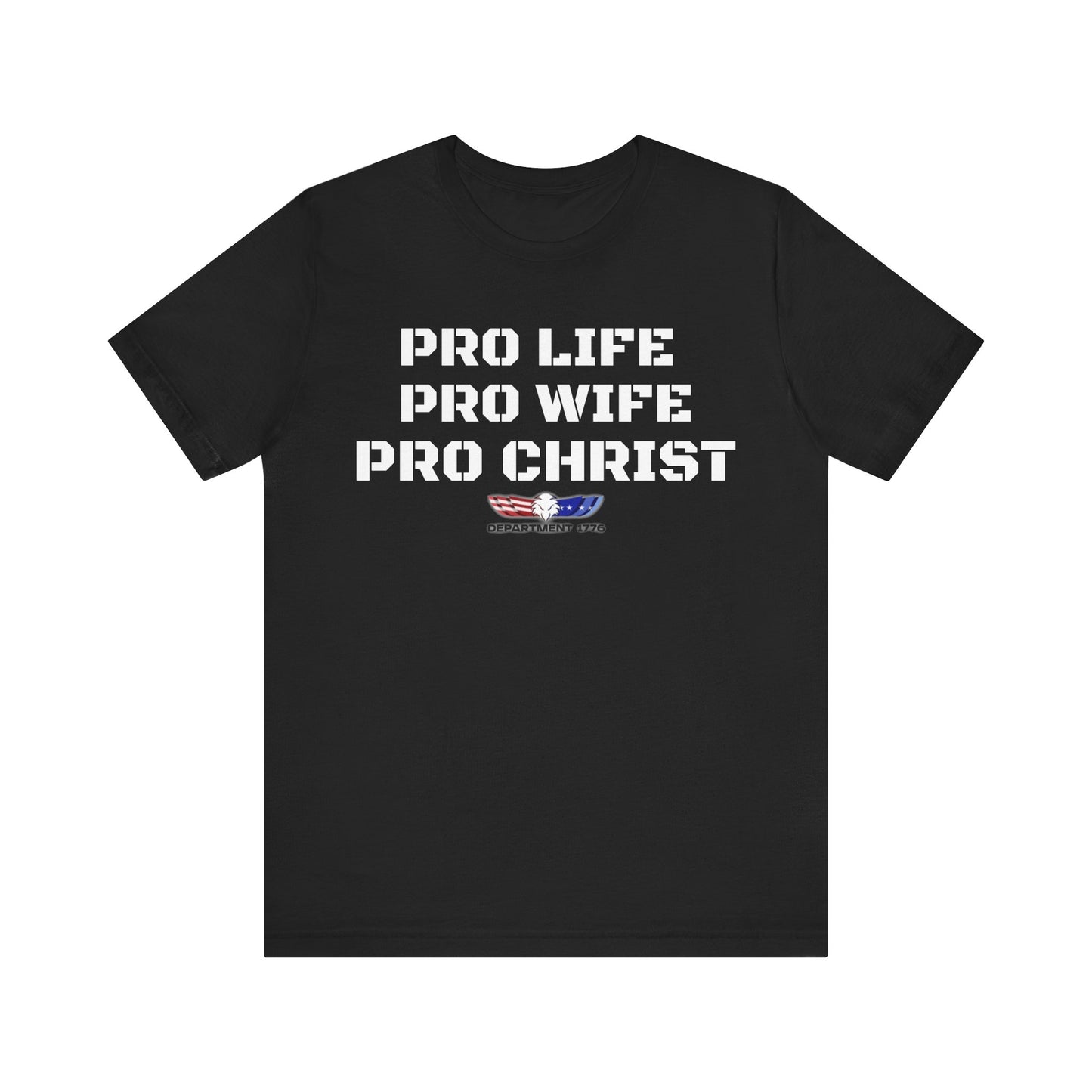 Men's "Pro Life, Pro Wife, Pro Christ" T-Shirt