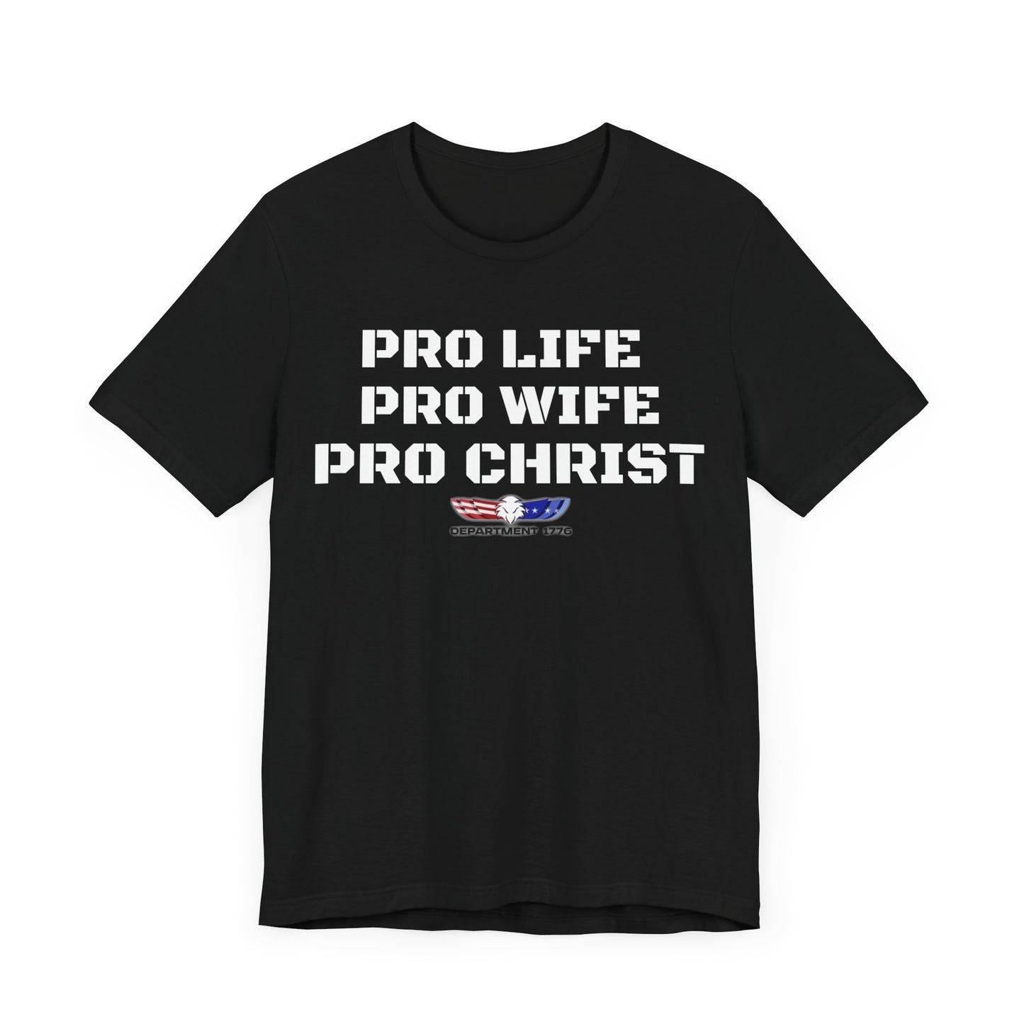 Men's "Pro Life, Pro Wife, Pro Christ" T-Shirt